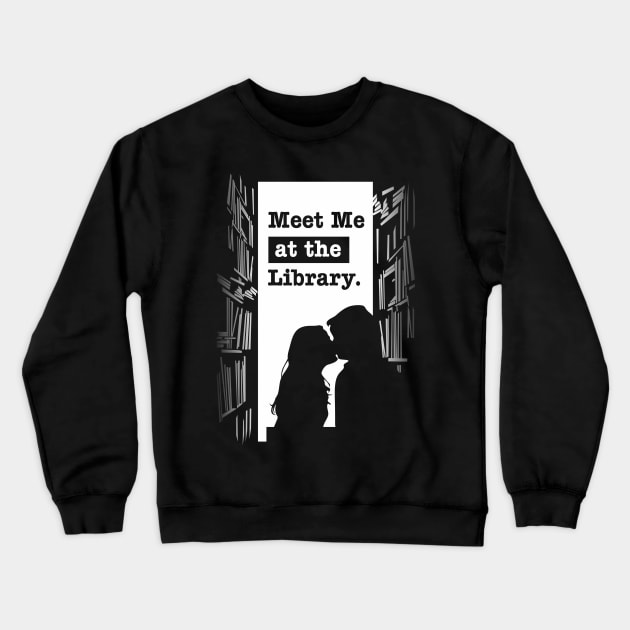 meet me at the library Crewneck Sweatshirt by BAJAJU